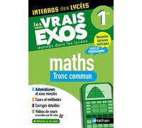 Maths Première - Tronc commun - Interros des lycées 1re - Les vrais exos du BAC - + de 100 exercices avec corrigés détaillés - Bac 2027