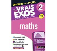 Interros des Lycées Maths 2de - Les vrais exos - Nouveau Bac