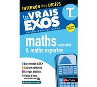 Maths Spécialité + Maths expertes Terminale - Bac 2027 - Interros des lycées Tle - Les vrais exos du BAC - + de 100 exercices avec corrigés détaillés
