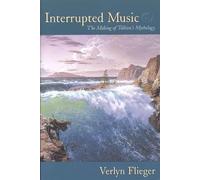 Interrupted Music: The Making Of Tolkien's Mythology