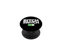 Interrupteur Bitch Switch Funny Bitch Switch PopSockets PopGrip Adhésif