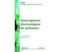 Interrupteurs électroniques de puissance - Guillaume Perret & The Electric Epic - Hermes Science Publications - broché - Etude