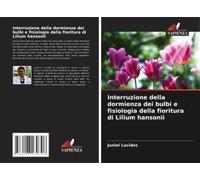 Interruzione Della Dormienza Dei Bulbi E Fisiologia Della Fioritura Di Lilium Hansonii