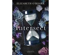 Intersect - Elizabeth O'Roark - Celeste - broché - Roman adolescent