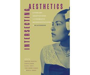 Intersecting Aesthetics: Literary Adaptations And Cinematic Representations Of Blackness