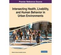 Intersecting Health, Livability, And Human Behavior In Urban Environments
