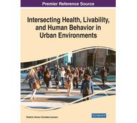 Intersecting Health, Livability, And Human Behavior In Urban Environments