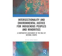 Intersectionality and Environmental Justice for Indigenous Peoples and Minorities: A Comparative Assessment of the Role of National Courts