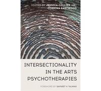 Intersectionality in the Arts Psychotherapies Intersectionality in the Arts Psychotherapies (Auteur)