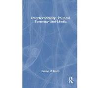 Intersectionality Political Economy and Media - Byerly Carolyn M. Howard University USA - Taylor amp Francis Ltd - Livre en Anglais - Hardback Byerly Carolyn M. Howard University USAByerly Carolyn M.