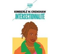 Kimberlé Crenshaw – Intersectionnalité: Deux essais – Trad. Emmanuelle Delanoe – Payot