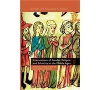 Intersections of Gender Religion and Ethnicity in the Middle Ages Edited by K Fenton (Auteur)