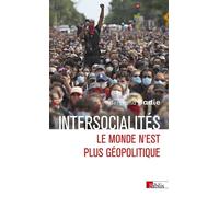 Intersocialités - Le monde n'est plus géopolitique - Bertrand Badie - Cnrs Eds - broché - Essai