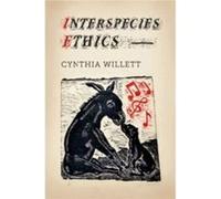 Interspecies Ethics (Critical Perspectives On Animals: Theory, Culture, Science And Law) (Paperback) Cynthia Willett, (Auteur)