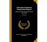 Interstate Commerce Commission Reports: Decisions Of The Interstate Commerce Commission; Volume 28