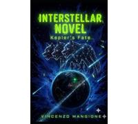 INTERSTELLAR NOVEL: “Kepler's Fate”