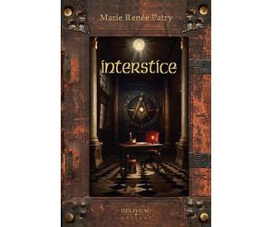 Interstice - Marie-Renée Patry - Beliveau Editeur - broché - Roman