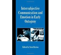Intersubjective Communication And Emotion In Early Ontogeny