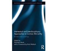 Intertextual and Interdisciplinary Approaches to Cormac McCarthy - [Version Originale] Nicholas Monk (Auteur)