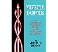 Intertextual Encounters in American Fiction Film and Popular Culture by Michael Dunne Michael Dunne (Auteur)