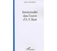 Intertextualité dans l'œuvre d'A. S. Byatt 1978-1996 - Helen E. Mundler - L'harmattan - broché - Biographie