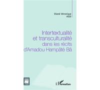 Intertextualité et transculturalité dans les récits d'Amadou Hampâté Bâ - Diané Véronique Assi - L'harmattan - broché - Essai