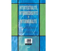 Intertextualité, interdiscursivité et intermédialité