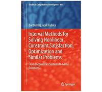 Interval Methods For Solving Nonlinear Constraint Satisfaction, Optimization And Similar Problems