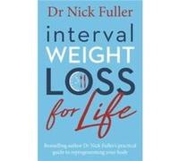 Interval Weight Loss for Life - Nick Fuller - Penguin Random House Australia - Livre en Anglais - Paperback Nick FullerNick Fuller (Auteur)