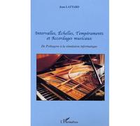 Intervalle, échelles, tempéraments et accordages musicaux: De Pythagore à la simulation informatique