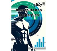 Intervallfasten Masterplan: Mit Der 16/8-Methode Zu Mehr Energie Und Vitalität