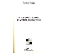 Dominique Fablet et al. – Intervenants sociaux et analyse des pratiques – Étude – Broché
