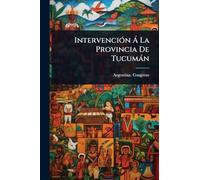 IntervenciÃ3n à La Provincia De Tucumàn
