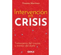 Intervención en crisis: Tratamiento del trauma y manejo del duelo