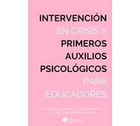 Intervención en Crisis y Primeros Auxilios Psicológicos para Educadores
