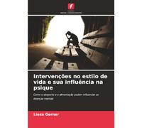 Intervenções no estilo de vida e sua influência na psique: Como o desporto e a alimentação podem influenciar as doenças mentais
