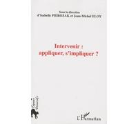 Intervenir : Appliquer, S'impliquer ?