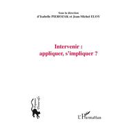 Intervenir : appliquer, s'impliquer ? - Isabelle Pierozak - L'harmattan - broché - Essai