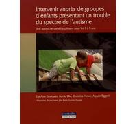 Intervenir auprès de groupes d'enfants présentant un trouble du spectre de l'autisme: Une approche transdisciplinaire pour les 3 à 5 ans