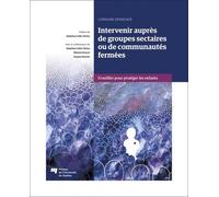 Intervenir auprès de groupes sectaires ou de communautés fermées Lorraine Derocher (Auteur)