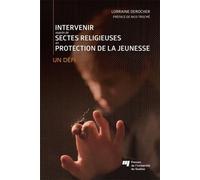 Intervenir Auprès De Sectes Religieuses En Protection De La Jeunesse - Un Défi