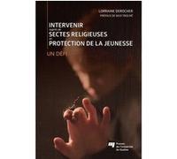Intervenir aupres de sectes religieuses en protection de la LORRAI DEROCHER (Auteur)