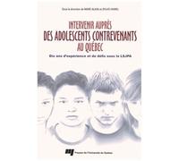 Intervenir Auprès Des Adolescents Contrevenants Au Québec - Dix Ans D'expérience Et De Défis Sous La Lsjpa