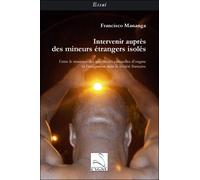 Intervenir aupres des mineurs etrangers isoles - Francisco Mananga - Du Cygne Eds - broché - Essai
