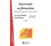 Intervenir en formation Jean-Paul Martin (Auteur), Emile Savary (Auteur)