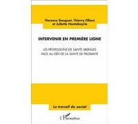 Intervenir en première ligne: Les professions de santé libérales face au défi de la santé de proximité