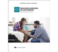 Intervenir en situation de crise familiale Robert Pauzé (Auteur), Luc Touchette (Auteur), Julien Desautels (Auteur)
