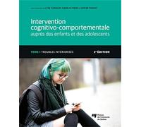Intervention Cognitivo-Comportementale Auprès Des Enfants Et Des Adolescents - Tome 1, Troubles Intériorisés