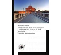 Intervention d'un psychologue clinicien dans une structure sanitaire - Miruho Cirhuza Romuald - Universitaires Europeennes - broché - Essai