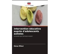 Intervention éducative auprès d'adolescents autistes: Le soutien que j'aimerais recevoir